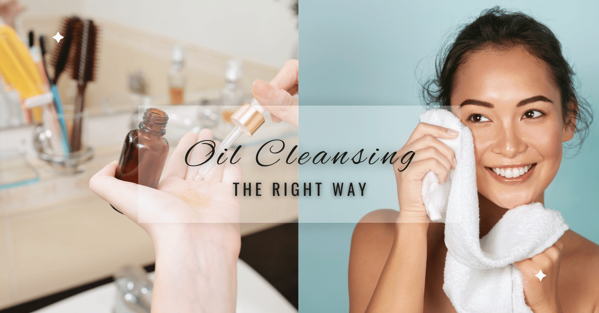 Oil Cleansing Method - The Right Way